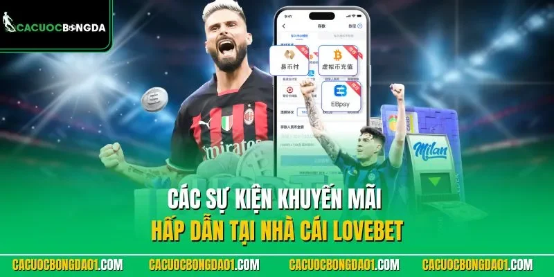 Các sự kiện khuyến mãi hấp dẫn tại nhà cái LOVEBET